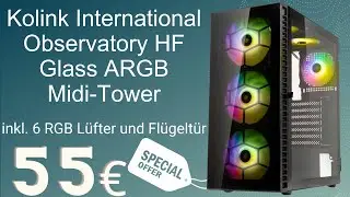 55€ Midi-Tower Inkl. 6x RGB Lüfter und Flügeltür Kolink Observatory HF