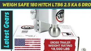 Weigh Safe 180 Hitch LTB6 2.5 KA 6 Drop Hitch - Review 2023