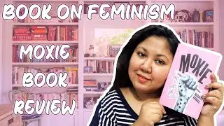 Moxie by Jeniffer Mathew Book Review || A Must Read Book on Feminism