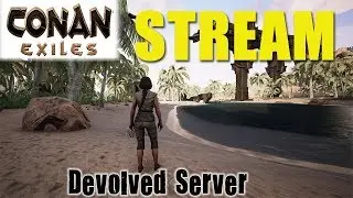 CONAN EXILES - Enthralling! (CHILL STREAM)