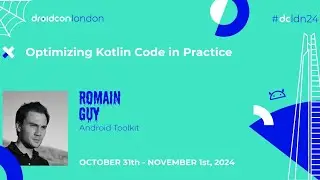 Optimizing Kotlin Code in Practice - Romain Guy | droidcon London 2024