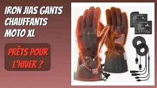 AVIS (2025) : IRON JIAS Gants Chauffants Moto XL. D&Eacute;TAILS
