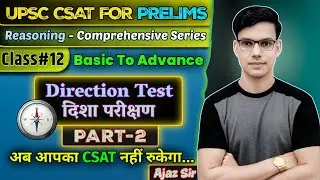 Class 12 | Comprehensive CSAT | Direction Test | Part 2 | Reasoning By Ajaz Sir | UPSC | UPPCS