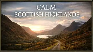 Reconnect with your scottish soul - Scottish Highlands &ndash; Calm Landscapes for Relaxation & Focus 1