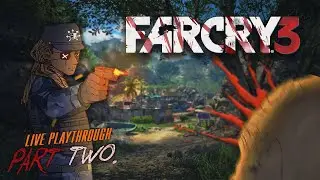 WHO IS CITRA?! | LIVE FARCRY3 PLAYTHROUGH! | OP-MAVERICK | PART 2