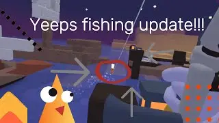 Yeeps has a fishing update!!!!!!!!????#yeeps #yeepsupdate