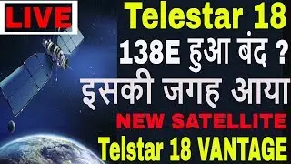 📡Telestar 138E Stoped, Telstar 18 VANTAGE, New Playboy , 138E channels stopped,No playboy HD,138E