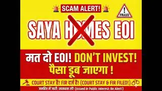 SAYA Homes EOI Scam | SAYA Homes EOI Fraud | SAYA Homes EOI Raj Nagar Extension | Alert