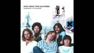 Hotel Music (For California) - Radiohead vs. The Eagles