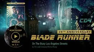 Vangelis: Blade Runner Soundtrack [CD4] - On The Busy Los &Aacute;ngeles Streets