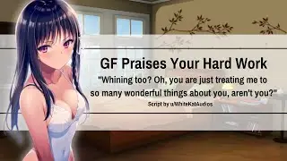 Girlfriend Praises Your Hard Work [F4M] [Audio RP] [Good Boy] [Dominant] [Teasing] [Dom] [ASMR]