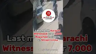 Last month Karachi Witnessed  over 7,000 Reported incidents of Street Crime #shorts