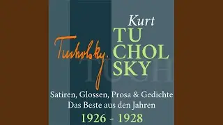 Kapitel 5 - Kurt Tucholsky: Satiren, Glossen, Prosa und Gedichte