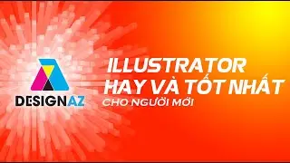 Học Illustrator: Thành Thạo Bố Cục Thiết Kế Đồ Họa Chuyên Nghiệp!