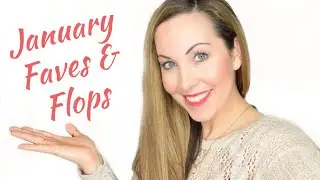 January 2018 Beauty Faves...and Flops!