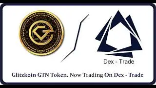 Glitzkoin GTN Now Trades On Dex-Trade