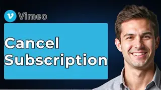 How To Cancel Subscription In Vimeo Tutorial [2026 Guide]