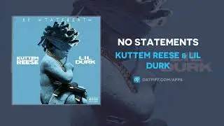 Kuttem Reese & Lil Durk - No Statements (AUDIO)