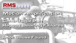 Motion Amplification - Pump Repeat Bearing Failures, Root Cause Found