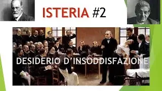 Freud, Lacan : Desiderio d'Insoddisfazione - Isteria # 2