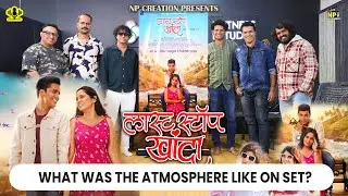 Last Stop Khanda Movie Cast EXCLUSIVE Podcast | ऑनसेट Atmosphere कसा होता? | NP Creation Interview