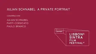 LEFFEST'17 Julian Schnabel: A Private Portrait - Conversa com Julian Schnabel e Pappi Corsicato