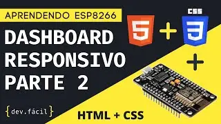 CRIANDO UM DASHBOARD PERSONALIZADO E RESPONSIVO PARA A ESP8266 COM HTML E CSS #2