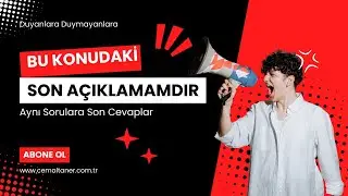 Bu Konudaki Son Açıklamamdır