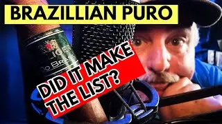 DID A PURO FROM BRAZIL MAKE MY LIST?!? VILLIGER DO BRAZIL