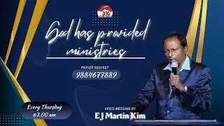 🔴God has provided Ministries | Prophet. E J Martin Kim | Tamil Christian Messages | Channel316