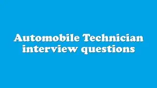 Automobile Technician interview questions
