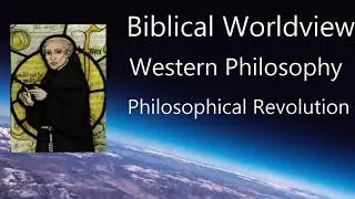 32 Philosophical Revolution | Dr. Arthur Holmes | History of Western Philosophy