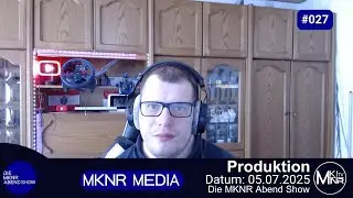 Die MKNR Abend Show vom 05.07.2025