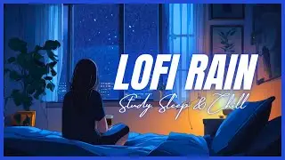 Lofi Night Rain Music for Relax, Study, Sleep & Chill 🎶