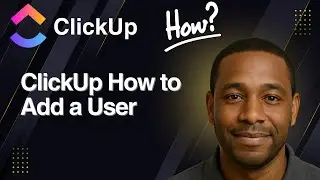 ClickUp How to Add a User (2025 Tutorial)