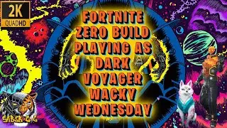 FORTNITE ZERO BUILD - BATTLE ROYALE PLAYING AS DARK VOYAGER WACKY WEDNESDAY