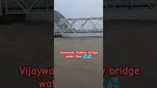 Vijayawada Railway bridge water flow #Ap flood #news#chitti thalli 143