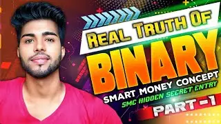 Real Truth Of Binary || Smart Money Concept Binary Trading || Quotex,IQ Opton,PocketOption @XBinary