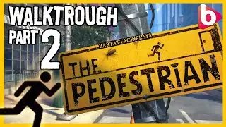 THE PEDESTRIAN: Walkthrough - part 2 (no commentary)