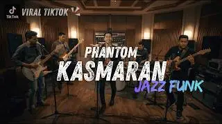 Phantom - Kasmaran COVER FUNK JAZZ