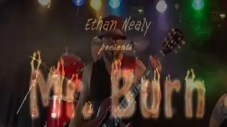 Mr. Burn by Ethan Nealy