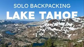 Solo Backpacking In Lake Tahoe | Desolation Wilderness
