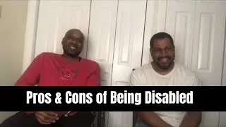 Pros & Cons of Being Disabled