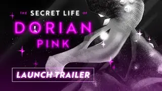 The Secret Life of Dorian Pink | Launch Trailer