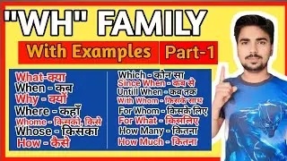 Wh Family Words Explained With Examples | What, When, Where, Who, Why, How etc. In English