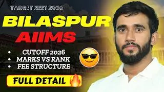 BILASPUR AIIMS - Full Detail ( Cutoff 2026, Marks vs Rank, Fee Structure )