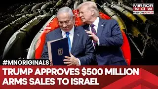 Donald Trump Administration Approves $500 Million Arms Sales To Israel Ahead Of Netanyahu's Visit