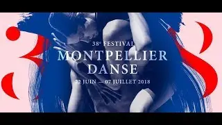 Festival Montpellier Danse 2018