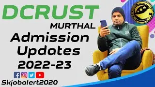 DCRUST Murthal Admission 2022-23 || Dcrust Murthal Admission 2022 Vacant Seats || Skjobalert