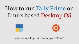 How to Run Tally Prime on linux based Desktop OS
